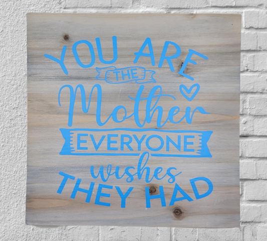 The Mother Everyone Wants Sign