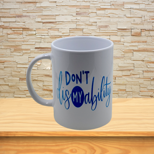 Don't DisMYability Mug