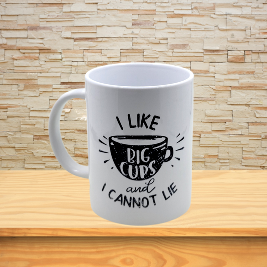 I Like Big Cups Mug